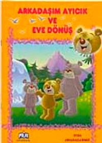 Arkadaşım Ayıcık ve Eve Dönüş