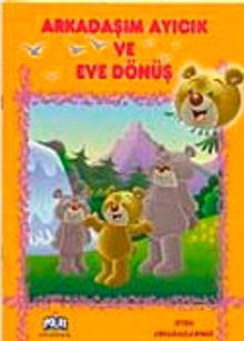 Arkadaşım Ayıcık ve Eve Dönüş