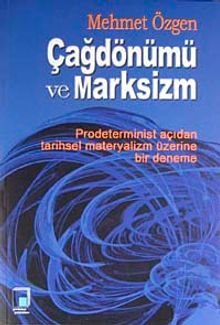 Çağdönümü ve Marksizm & Prodeterminist Açıdan Tarihsel Materyalizm Üzerine Bir Deneme