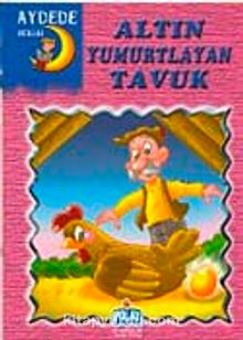 Altın Yumurtlayan Tavuk / Aydede Serisi - Bilinmeyen Yazar