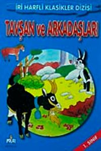 Tavşan ve Arkadaşları-1. Sınıf / İri Harfli Klasikler Dizisi