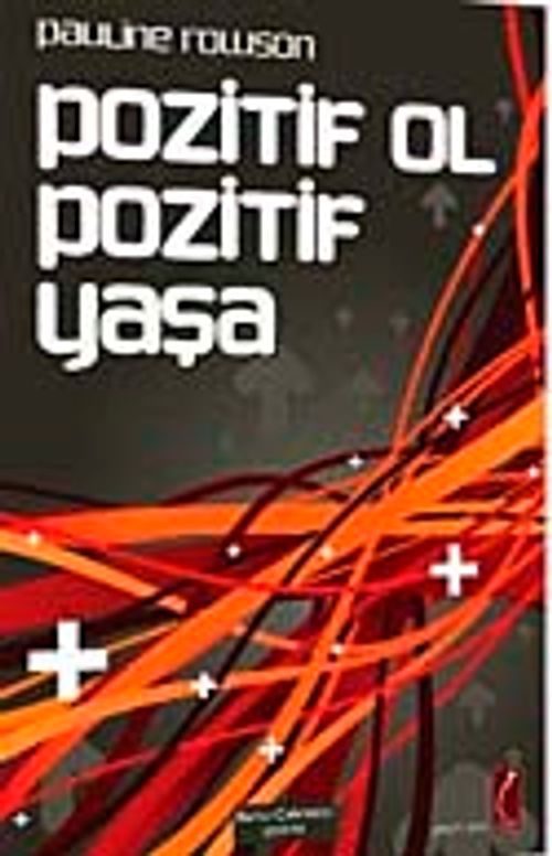 Pozitif Ol Pozitif Yaşa
