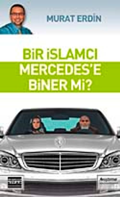 Bir İslamcı Mercedes'e Biner mi?