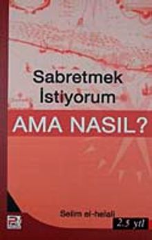 Sabretmek İstiyorum Ama Nasıl?