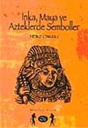 İnka, Maya ve Aztekler'de Semboller