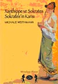 Xanthippe ve Sokrates Sokrates'in Karısı