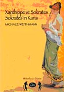 Xanthippe ve Sokrates Sokrates'in Karısı