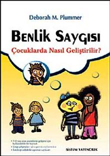 Benlik Saygısı & Çocuklarda Nasıl Geliştirilir? - Deborah M. Plummer