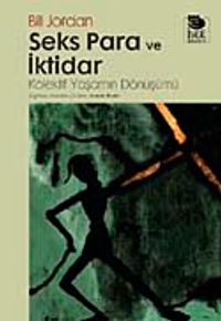 Seks Para ve İktidar & Kollektif Yaşamın Öyküsü