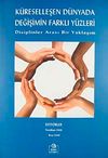 K&uuml;reselleşen D&uuml;nyada Değişimin Farklı Y&uuml;zleri & Disiplinler Arası Bir Yaklaşım