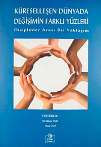 Küreselleşen Dünyada Değişimin Farklı Yüzleri & Disiplinler Arası Bir Yaklaşım