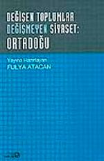 Değişen Toplumlar Değişmeyen Siyaset:Ortadoğu