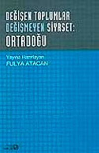 Değişen Toplumlar Değişmeyen Siyaset:Ortadoğu