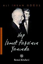 Hep İsmet Paşa'nın Yanında