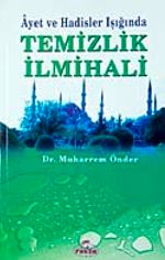 Ayet ve Hadisler Işığında Temizlik İlmihali