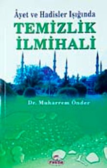 Ayet ve Hadisler Işığında Temizlik İlmihali