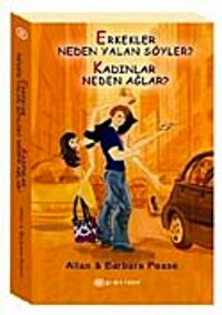 Erkekler Neden Yalan Söyler? Kadınlar Neden Ağlar?