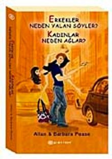 Erkekler Neden Yalan Söyler? Kadınlar Neden Ağlar?