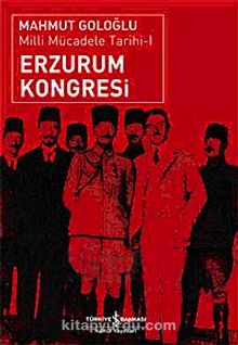 Erzurum Kongresi & Milli Mücadele Tarihi - Mahmut Goloğlu
