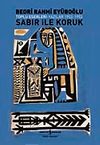 Sabır İle Koruk & Toplu Eserleri Yazılar 1952-1953