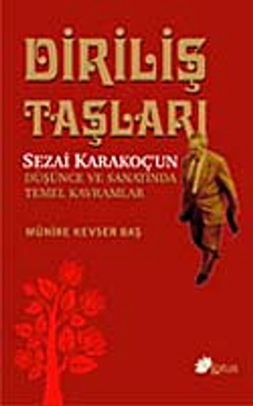 Diriliş Taşları & Sezai Karakoç'un Düşünce ve Sanatında Temel Kavramlar