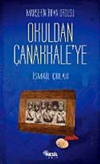 Mahşerin İrfan Ordusu Okuldan Çanakkale'ye