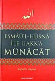Esmaü'l Hüsna ile Hakk'a Münacat