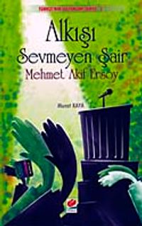 Alkışı Sevmeyen Şair: Mehmet Akif Ersoy