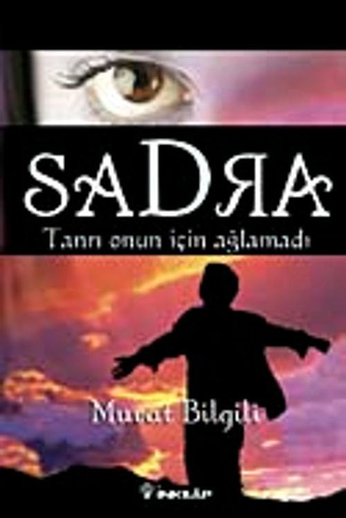 Sadra & Tanrı Onun İçin Ağladı