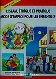 L'islam EthiQue Et PratiQue Mode D'mpoloi Pour Les Enfants 2 / Çocuklara İlk Dini Bilgiler 2