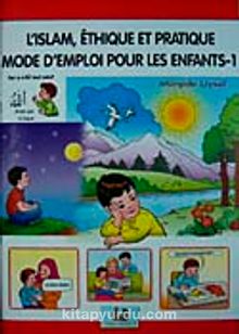 L'islam EthiQue Et PratiQue Mode D'mpoloi Pour Les Enfants 1 / Çocuklara İlk Dini Bilgiler 1