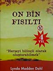 On Bin Fısıltı & Herşeyi Bilinçli Olarak Oluşturabilmek