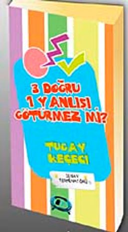 3 Doğru 1 Yanlışı Götürmez mi?