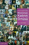 Kur'an ve S&uuml;nnete G&ouml;re M&uuml;sl&uuml;man Kadının &Ouml;rt&uuml;s&uuml;
