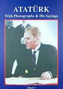 Atatürk With Photographs His Sayings Albüm 1