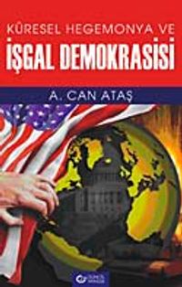 Küresel Hegomonya ve İşgal Demokrasisi
