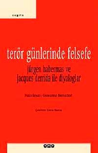 Terör Günlerinde Felsefe & Jürgen Habermas ve Jacques Derrida ile Diyaloglar