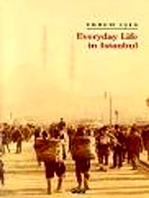Everyday Life in Istanbul