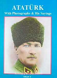 Atatürk With Photographs His Sayings Albüm 2