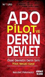 Apo Pilot ve Derin Devlet & Öteki Devletin Derin Sırrı Pilot Necati Kaya