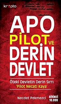 Apo Pilot ve Derin Devlet & Öteki Devletin Derin Sırrı Pilot Necati Kaya