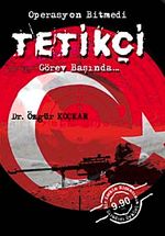 Operasyon Bitmedi Tetikçi Görev Başında