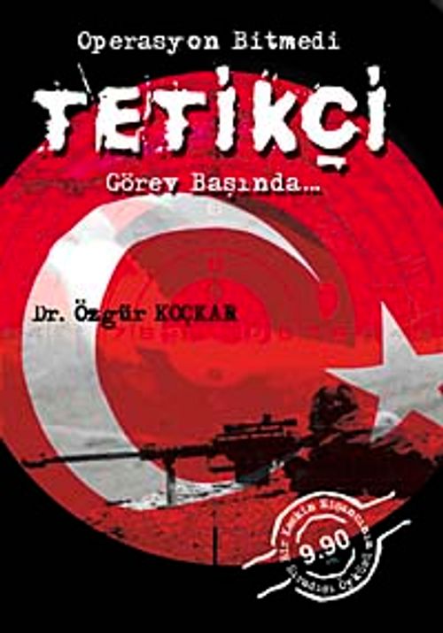 Operasyon Bitmedi Tetikçi Görev Başında