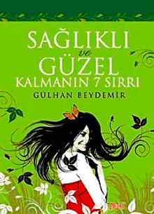 Sağlıklı ve Güzel Kalmanın 7 Sırrı