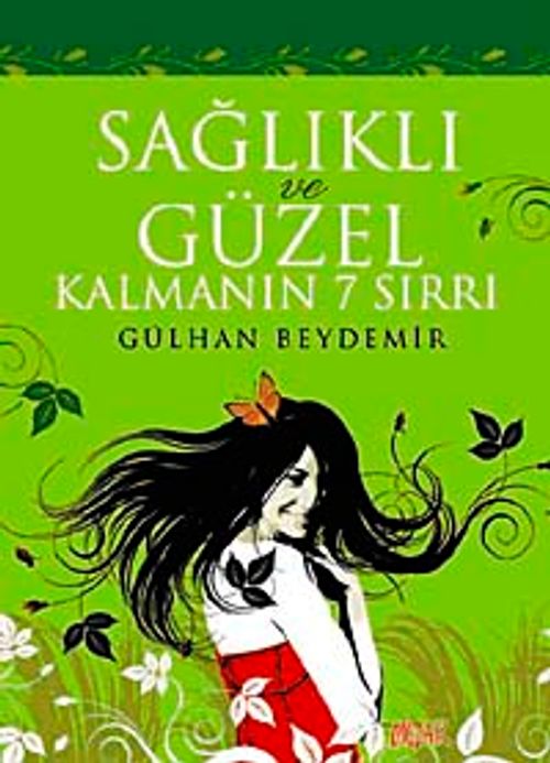 Sağlıklı ve Güzel Kalmanın 7 Sırrı