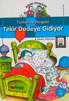 Tonton ile Ponpon Tekir Dedeye Gidiyor  / Minik Öyküler