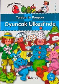 Tonton ile Ponpon Oyuncak Ülkesi'nde  / Minik Öyküler