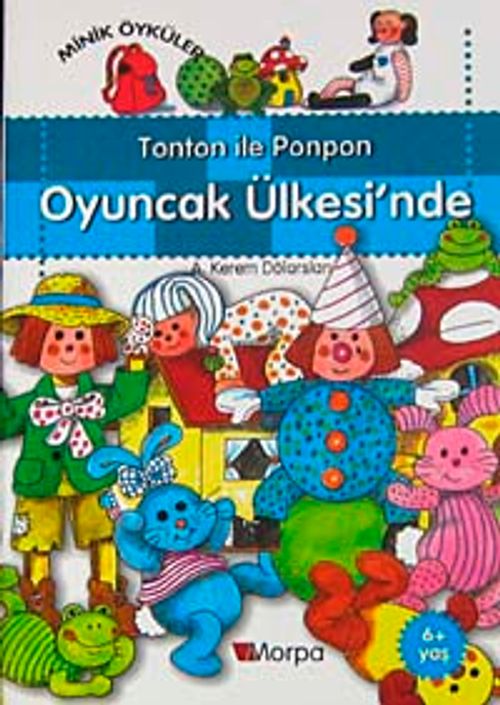 Tonton ile Ponpon Oyuncak Ülkesi'nde  / Minik Öyküler