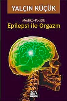 Epilepsi ile Orgazm & Mediko-Politik