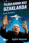 Yıldızlardan Bile Uzaklarda & Uzay Romanı